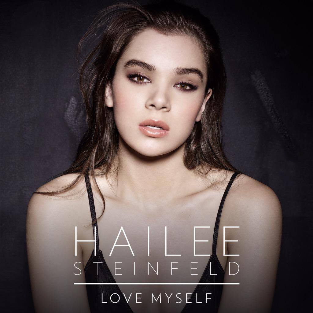 Listen: Hailee Steinfeld's first single, 'Love Myself'. | Coup De Main