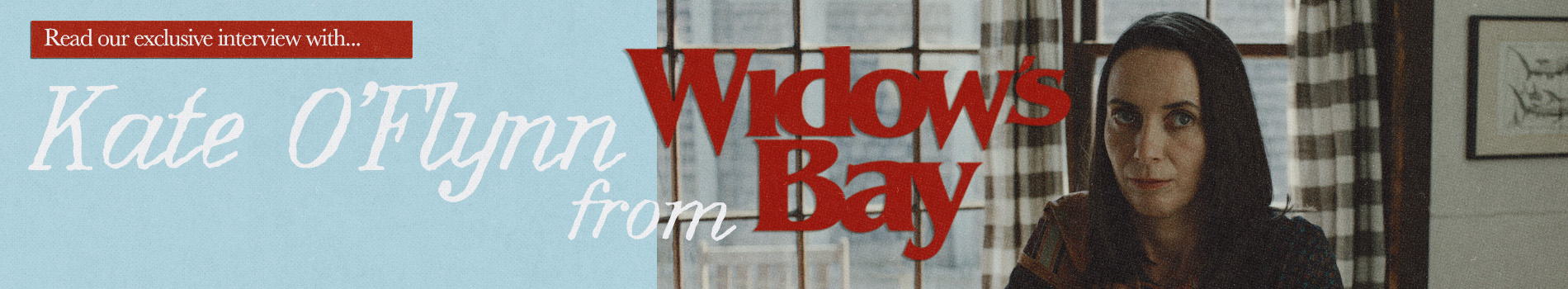 Kate O'Flynn Widow's Bay